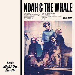 Noah And The Whale - Last Night On Earth - Album Cover