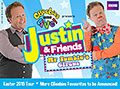 Justin And Friends CBeebies 2015 Easter Tour